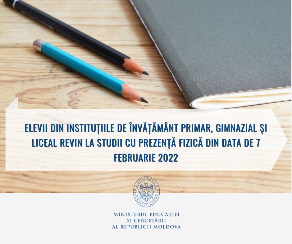 Elevii din instituțiile de învățământ primar, gimnazial și liceal revin la studii cu prezență fizică din data de 7 februarie 2022