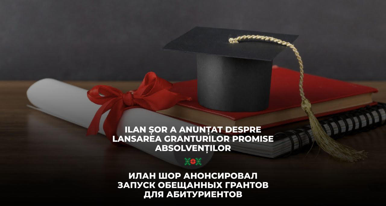 Ilan Șor a anunțat de Ziua Studenților lansarea granturilor promise pentru abiturienți.